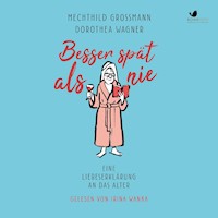 Besser spät als nie - Mechthild Grossmann - Hörbuch