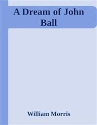 A Dream of John Ball - William Morris - E-Book