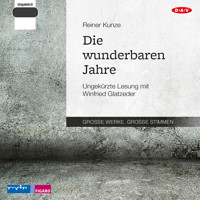 Die wunderbaren Jahre (Ungekürzt) - Reiner Kunze - Hörbuch