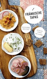 Fränkische Tapas - Susanne Reiche - E-Book