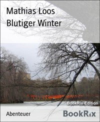Blutiger Winter - Mathias Loos - E-Book