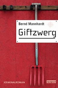 Giftzwerg - Bernd Mannhardt - E-Book