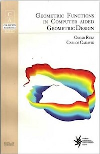 Geometric functions in computer aided geometric design - Oscar Ruiz - E-Book
