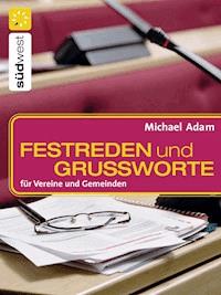 Festreden und Grußworte - Michael Adam - E-Book