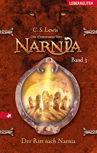 Die Chroniken von Narnia - Der Ritt nach Narnia (Bd. 3) - C. S. Lewis - E-Book