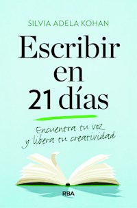 Escribir en 21 días - Silvia Adela Kohan - E-Book
