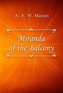 Miranda of the Balcony - A. E. W. Mason - E-Book
