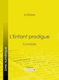 L'Enfant prodigue - Ligaran - E-Book