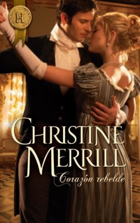 Corazón rebelde - Christine Merrill - E-Book