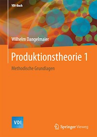 Produktionstheorie 1 - Wilhelm Dangelmaier - E-Book