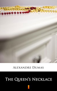The Queen’s Necklace - Dumas Alexandre - E-Book