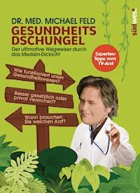 Gesundheitsdschungel - Michael Feld - E-Book