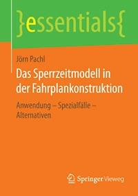 Das Sperrzeitmodell in der Fahrplankonstruktion - Jörn Pachl - E-Book
