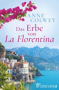 Das Erbe von La Florentina - Anne Colwey - E-Book