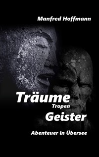 Träume Tropen Geister - Manfred Hoffmann - E-Book