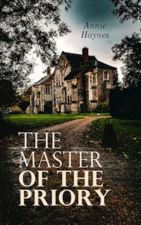 The Master of the Priory - Annie Haynes - E-Book