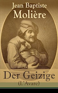 Der Geizige (L'Avare) - Jean Baptiste Molière - E-Book