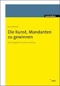 Die Kunst, Mandanten zu gewinnen - Angela  Hamatschek - E-Book