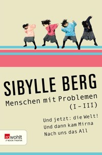 Menschen mit Problemen (I-III) - Sibylle Berg - E-Book