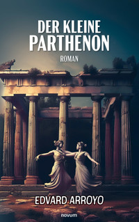Der kleine Parthenon - Edvard Arroyo - E-Book