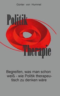 Politik / Therapie - Günter von Hummel - E-Book