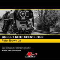 Pater Brown, Folge 34: Das Schloss der lebenden Schatten - Gilbert Keith Chesterton - Hörbuch