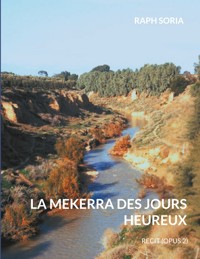 La mekerra des jours heureux - Raph Soria - E-Book