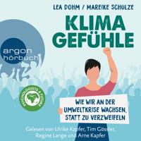 Klimagefühle - Wie wir an der Umweltkrise wachsen, statt zu verzweifeln (Ungekürzte Lesung) - Lea Dohm - Hörbuch