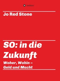 SO: in die Zukunft - Jo Red Stone - E-Book