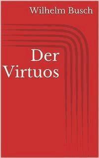 Der Virtuos - Wilhelm Busch - E-Book