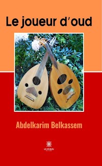 Le joueur d’oud - Abdelkarim Belkassem - E-Book