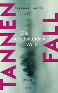 Tannenfall. Die verschwundene Welt (Teil 3) - Bernhard Hofer - E-Book