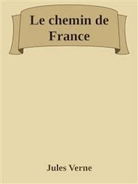 Le chemin de France - Jules Verne. - E-Book