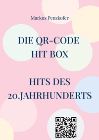 Die QR-Code Hit Box - Markus Penzkofer - E-Book