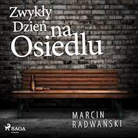 Zwykły dzień na osiedlu - Marcin Radwański - Hörbuch