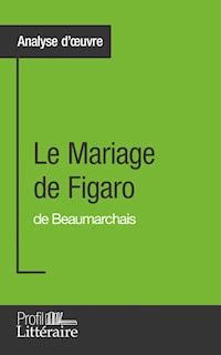 Le Mariage de Figaro de Beaumarchais (Analyse d'œuvre) - Catherine Castaings - E-Book