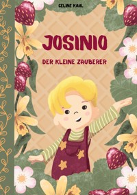Josinio, der kleine Zauberer - Celine Kahl - E-Book