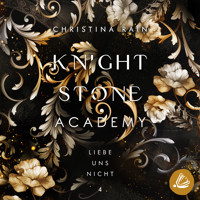 Knightstone Academy 4: Liebe uns nicht - Christina Rain - Hörbuch