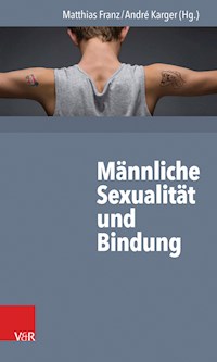 Männliche Sexualität und Bindung - - E-Book
