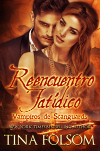 Reencuentro Fatídico - Tina Folsom - E-Book