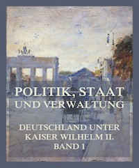 Politik, Staat und Verwaltung - Bernhard Fürst von Bülow - E-Book