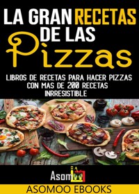 La gran recetas de las pizzas - Asomoo Ebooks - E-Book