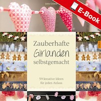 Zauberhafte Girlanden selbstgemacht - Jutta Grimm-Ruppert - E-Book