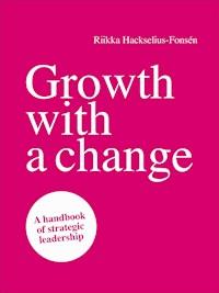 Growth with a change - Riikka Hackselius-Fonsén - E-Book