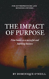 The Impact of Purpose - Dominique O'Neill - E-Book