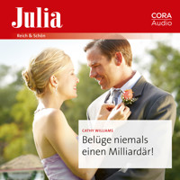 Belüge niemals einen Milliardär! - Cathy Williams - Hörbuch