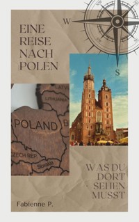 Eine Reise nach Polen - Fabienne P. - E-Book