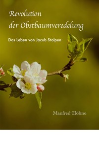 Revolution der Obstbaumveredelung - Manfred Höhne - E-Book