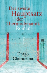 Der zweite Hauptsatz der Thermodynamik - Drago Glamuzina - E-Book