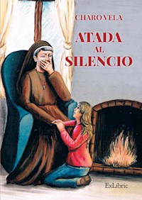 Atada al silencio - Charo Vela - E-Book